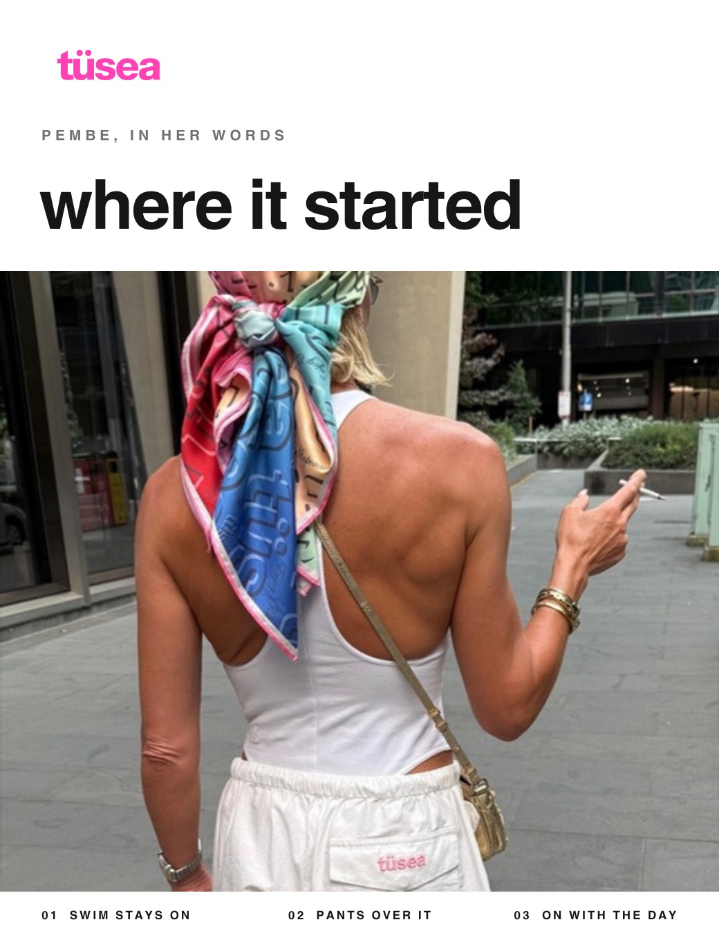 where it started. pembe, in her words. pembe walking the city in tüsea, swim on, pants over it, the tüsea scarf tied at the back.